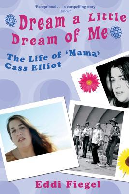 Dream a Little Dream of Me: The Life of 'Mama' ... 0230772412 Book Cover