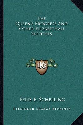 The Queen's Progress And Other Elizabethan Sket... 116294546X Book Cover