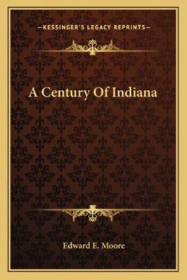 A Century Of Indiana 1163284033 Book Cover