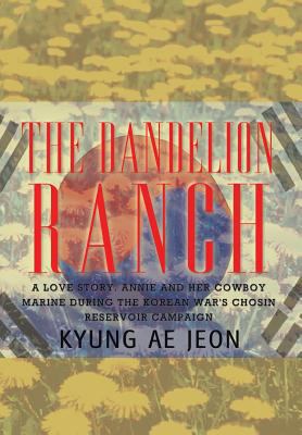 The Dandelion Ranch: A Love Story. Annie and He... 1410712400 Book Cover