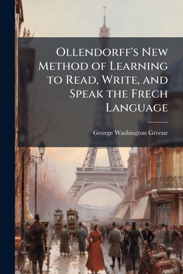 Ollendorff's New Method of Learning to Read, Wr... 1148648631 Book Cover