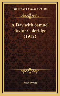 A Day with Samuel Taylor Coleridge (1912) 1168662400 Book Cover