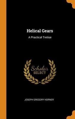 Helical Gears: A Practical Tretise 0343879255 Book Cover