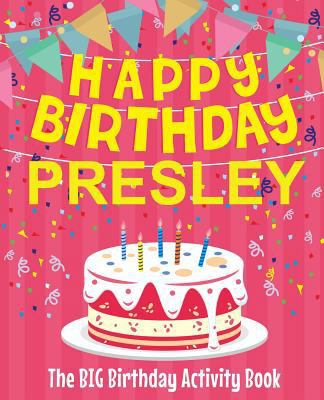 Happy Birthday Presley - The Big Birthday Activ... 1719496730 Book Cover