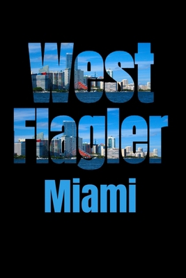 West Flagler: Miami Neighborhood Skyline 1687788340 Book Cover