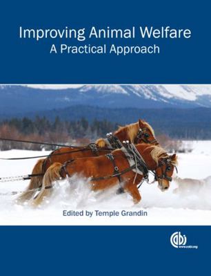 Improving Animal Welfare: A Practical Approach 1845935411 Book Cover