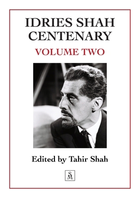 Idries Shah Centenary: Volume Two 1915876478 Book Cover