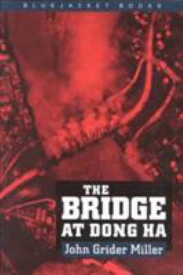 The Bridge at Dong Ha 155750587X Book Cover