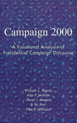 Campaign 2000: A Functional Analysis of Preside... 0742529134 Book Cover