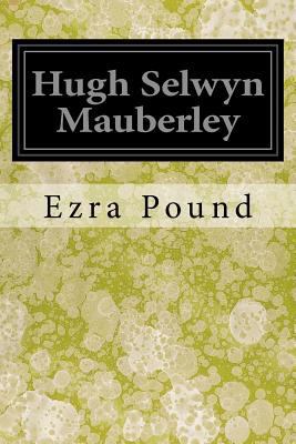 Hugh Selwyn Mauberley 1545318387 Book Cover