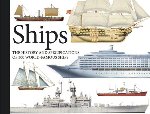 Ships: The History and Specifications of 300 Wo... 1782745513 Book Cover