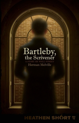 Bartleby, the Scrivener (Heathen Short) B0GHTDBXDP Book Cover