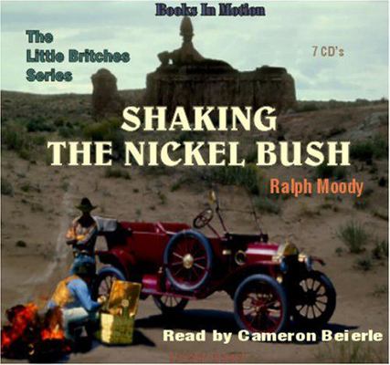 Shaking the Nickel Bush by Ralph Moody, (Little... 1581163487 Book Cover