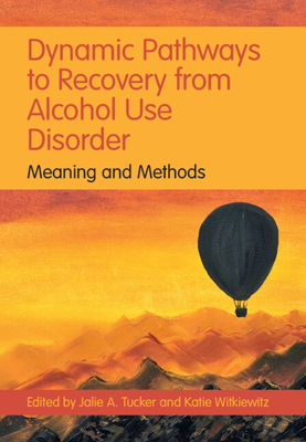 Dynamic Pathways to Recovery from Alcohol Use D... 1108972268 Book Cover
