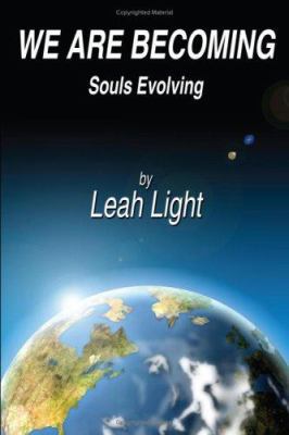 We Are Becoming: Souls Evolving 1434302474 Book Cover
