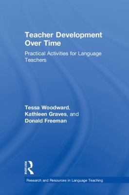 Teacher Development Over Time: Practical Activi... 1138207047 Book Cover