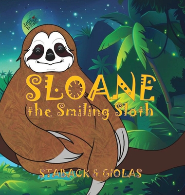 Sloane the Smiling Sloth [Large Print] 1958487317 Book Cover