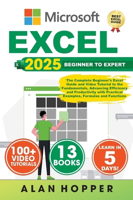 Excel: The Complete Beginner's Excel Guide and ... B0D83SHBPL Book Cover