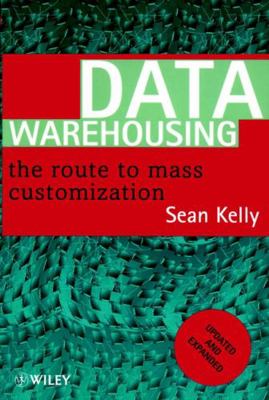 Data Warehousing: The Route to Mass Communication 0471963283 Book Cover