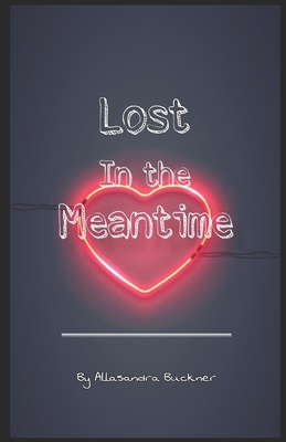 Lost in the Meantime B0DW9GCVG1 Book Cover