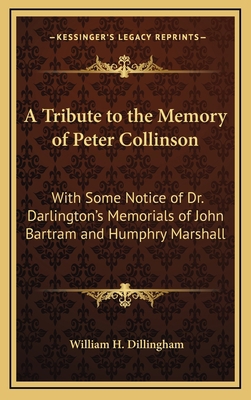 A Tribute to the Memory of Peter Collinson: Wit... 116869549X Book Cover