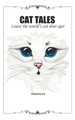 Cat Tales: Leave the world's cat door ajar B08C6RTXK7 Book Cover