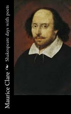 Shakespeare days with poets 1540530884 Book Cover