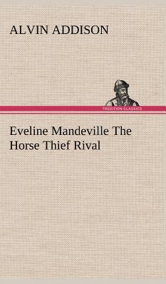 Eveline Mandeville The Horse Thief Rival 3849198383 Book Cover