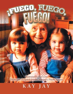 ¡Fuego, Fuego, Fuego! [Spanish] B0CXTPJ4TY Book Cover