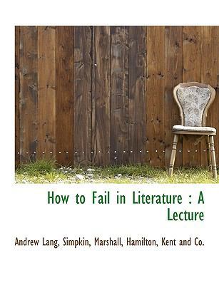 How to Fail in Literature: A Lecture 1140216422 Book Cover