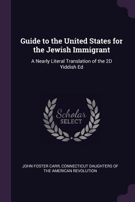 Guide to the United States for the Jewish Immig... 1377640280 Book Cover