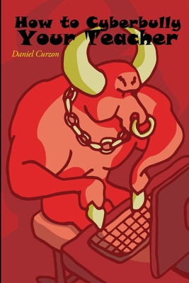 How to Cyberbully Your Teacher 9176375757 Book Cover