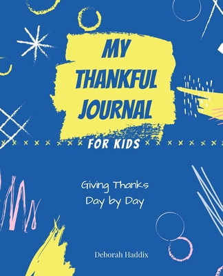 My Thankful Journal for Kids: Giving Thanks Day... B08M2LKMGL Book Cover