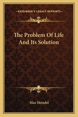 The Problem Of Life And Its Solution 1162866438 Book Cover