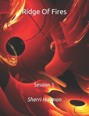 Ridge Of Fires: Session 1 B084G28KQP Book Cover