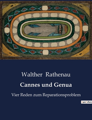 Cannes und Genua: Vier Reden zur Reparationsfra... [German] B0BXK49H11 Book Cover