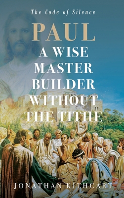 Paul A Wise Master Builder Without the Tithe B0CT5G2KHD Book Cover