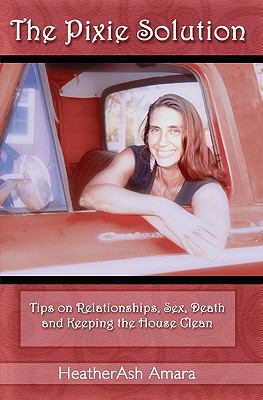The Pixie Solution: Tips on Relationships, Sex,... 145385178X Book Cover