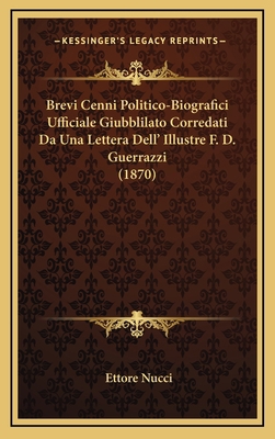 Brevi Cenni Politico-Biografici Ufficiale Giubb... [Italian] 1168943760 Book Cover