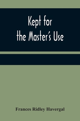 Kept for the Master's Use 9356371695 Book Cover