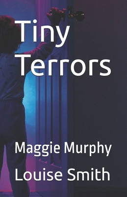 Tiny Terrors: Maggie Murphy B0GY3VVY8V Book Cover