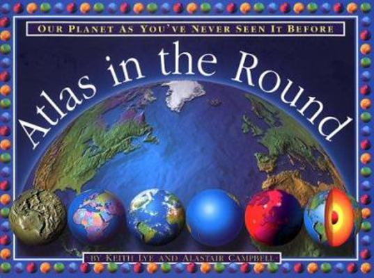 Atlas in the Round: Our Planet as You've Never ... 0762406577 Book Cover