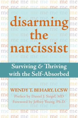 Disarming the Narcissist: Surviving and Thrivin... 1572245190 Book Cover
