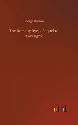 The Romany Rye, a Sequel to "Lavengro" 3752405031 Book Cover