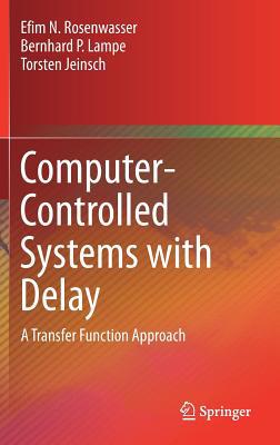 Computer-Controlled Systems with Delay: A Trans... 3030150410 Book Cover