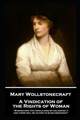 Mary Wollstonecraft - A Vindication of the Righ... 1787807037 Book Cover