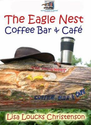 The Eagle Nest Coffee Bar and Cafe 0977136507 Book Cover
