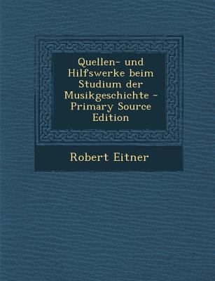 Quellen- Und Hilfswerke Beim Studium Der Musikg... [German] 1294440640 Book Cover