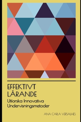 Effektivt Lärande: Utforska Innovativa Undervis... [Swedish] B0CGYYBHX1 Book Cover
