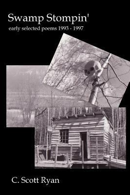 Swamp Stompin': Early Selected Poems 1993 - 1997 1499155336 Book Cover